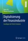 Digitalisierung der Finanzindustrie : Grundlagen der Fintech-Evolution - eBook