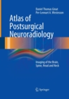 Atlas of Postsurgical Neuroradiology : Imaging of the Brain, Spine, Head, and Neck - Book