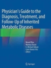 Physician's Guide to the Diagnosis, Treatment, and Follow-Up of Inherited Metabolic Diseases - Book