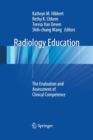 Radiology Education : The Evaluation and Assessment of Clinical Competence - Book
