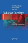 Radiation Oncology : A MCQ and Case Study-Based Review - Book