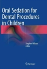 Oral Sedation for Dental Procedures in Children - Book