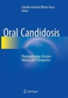Oral Candidosis : Physiopathology, Decision Making, and Therapeutics - Book