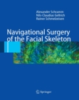 Navigational Surgery of the Facial Skeleton - Book