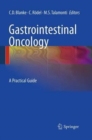 Gastrointestinal Oncology : A Practical Guide - Book