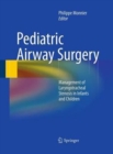 Pediatric Airway Surgery : Management of Laryngotracheal Stenosis in Infants and Children - Book