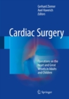 Cardiac Surgery : Operations on the Heart and Great Vessels in Adults and Children - eBook