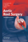 Aortic Root Surgery : The Biological Solution - Book