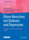 Altere Menschen mit Diabetes und Depression : Ein kognitiv-verhaltenstherapeutisches Manual - eBook