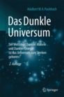 Das Dunkle Universum : Der Wettstreit Dunkler Materie und Dunkler Energie: Ist das Universum zum Sterben geboren? - eBook