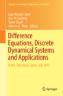 Difference Equations, Discrete Dynamical Systems and Applications : ICDEA, Barcelona, Spain, July 2012 - eBook