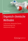 Organisch-chemische Methoden : in Biochemie, Biologischer Chemie, Molekularbiologie und Medizinischer Chemie - eBook