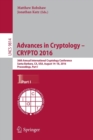Advances in Cryptology – CRYPTO 2016 : 36th Annual International Cryptology Conference, Santa Barbara, CA, USA, August 14-18, 2016, Proceedings, Part I - Book