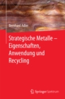 Strategische Metalle - Eigenschaften, Anwendung und Recycling - eBook