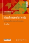 Maschinenelemente : Gestaltung, Berechnung, Anwendung - eBook