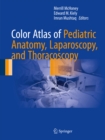 Color Atlas of Pediatric Anatomy, Laparoscopy, and Thoracoscopy - eBook