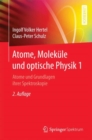 Atome, Molekule und optische Physik 1 : Atome und Grundlagen ihrer Spektroskopie - eBook