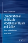 Computational Multiscale Modeling of Fluids and Solids : Theory and Applications - eBook