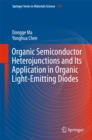 Organic Semiconductor Heterojunctions and Its Application in Organic Light-Emitting Diodes - eBook