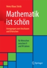 Mathematik ist schon : Anregungen zum Anschauen und Erforschen fur Menschen zwischen 9 und 99 Jahren - eBook