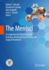 The Menisci : A Comprehensive Review of their Anatomy, Biomechanical Function and Surgical Treatment - eBook