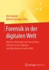 Forensik in der digitalen Welt : Moderne Methoden der forensischen Fallarbeit in der digitalen und digitalisierten realen Welt - eBook