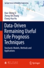 Data-Driven Remaining Useful Life Prognosis Techniques : Stochastic Models, Methods and Applications - eBook