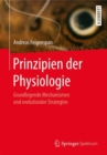 Prinzipien der Physiologie : Grundlegende Mechanismen und evolutionare Strategien - eBook