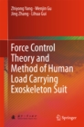 Force Control Theory and Method of Human Load Carrying Exoskeleton Suit - eBook