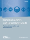 Handbuch Arbeits- und Gesundheitsschutz : Praktischer Leitfaden fur Klein- und Mittelunternehmen - eBook