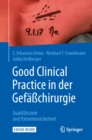 Good Clinical Practice in der Gefachirurgie : Qualitatsziele und Patientensicherheit - eBook