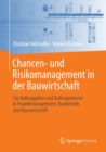 Chancen- und Risikomanagement in der Bauwirtschaft : Fur Auftraggeber und Auftragnehmer in Projektmanagement, Baubetrieb und Bauwirtschaft - eBook