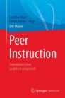 Peer Instruction : Interaktive Lehre praktisch umgesetzt - eBook