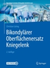 Bikondylarer Oberflachenersatz Kniegelenk - eBook