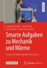 Smarte Aufgaben zu Mechanik und Warme : Lernen mit Videoexperimenten und Co. - eBook