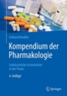 Kompendium der Pharmakologie : Gebrauchliche Arzneimittel in der Praxis - eBook