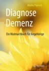 Diagnose Demenz: Ein Mutmachbuch fur Angehorige - eBook