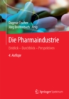 Die Pharmaindustrie : Einblick - Durchblick - Perspektiven - eBook