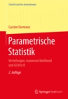 Parametrische Statistik : Verteilungen, maximum likelihood und GLM in R - eBook