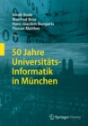 50 Jahre Universitats-Informatik in Munchen - eBook