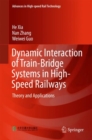 Dynamic Interaction of Train-Bridge Systems in High-Speed Railways : Theory and Applications - eBook