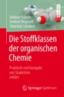 Die Stoffklassen der organischen Chemie : Praktisch und kompakt von Studenten erklart - eBook