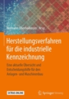 Herstellungsverfahren fur die industrielle Kennzeichnung : Eine aktuelle Ubersicht und Entscheidungshilfe fur den Anlagen- und Maschinenbau - eBook