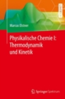 Physikalische Chemie I: Thermodynamik und Kinetik - eBook