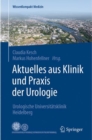Aktuelles aus Klinik und Praxis der Urologie : Urologische Universitatsklinik Heidelberg - eBook