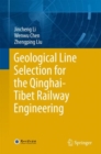 Geological Line Selection for the Qinghai-Tibet Railway Engineering - eBook