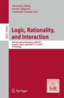 Logic, Rationality, and Interaction : 6th International Workshop, LORI 2017, Sapporo, Japan, September 11-14, 2017, Proceedings - eBook