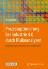 Prozessoptimierung bei Industrie 4.0 durch Risikoanalysen : Gefahrdungen erkennen und minimieren - eBook