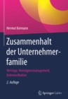 Zusammenhalt der Unternehmerfamilie : Vertrage, Vermogensmanagement, Kommunikation - eBook