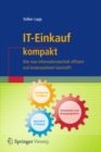 IT-Einkauf kompakt : Wie man Informationstechnik effizient und kostenoptimiert beschafft - eBook